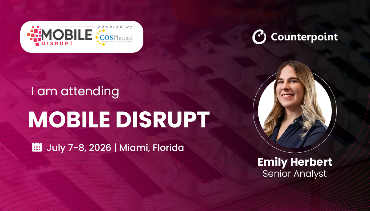 Meet Counterpoint Research at Mobile Disrupt