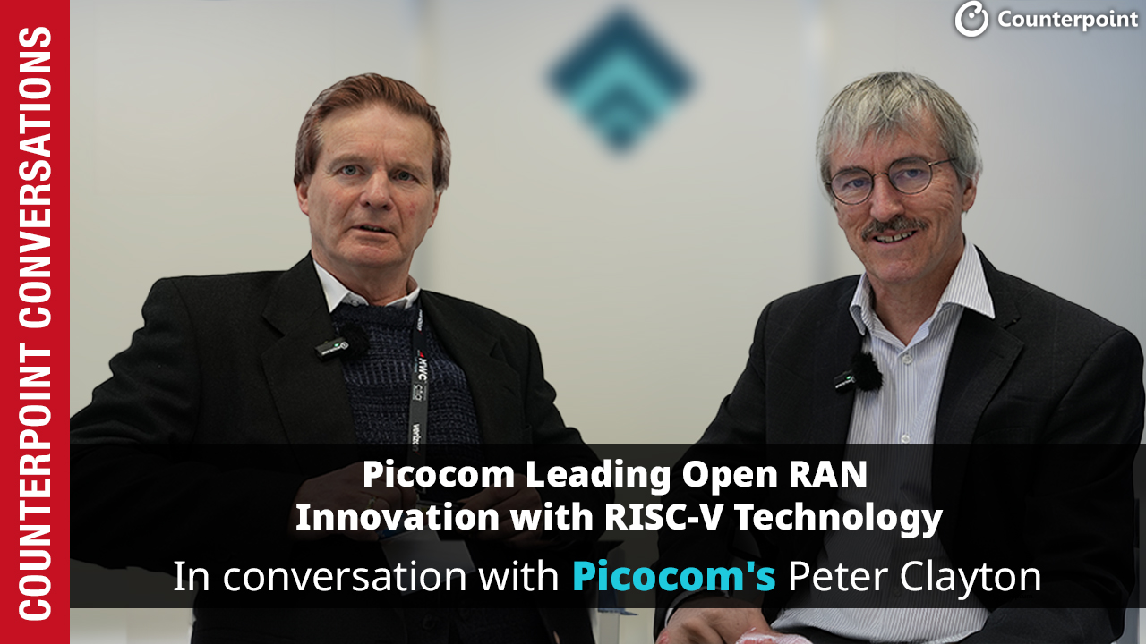 Counterpoint Conversations- Picocom Leading Open RAN Innovation with RISC-V Technology