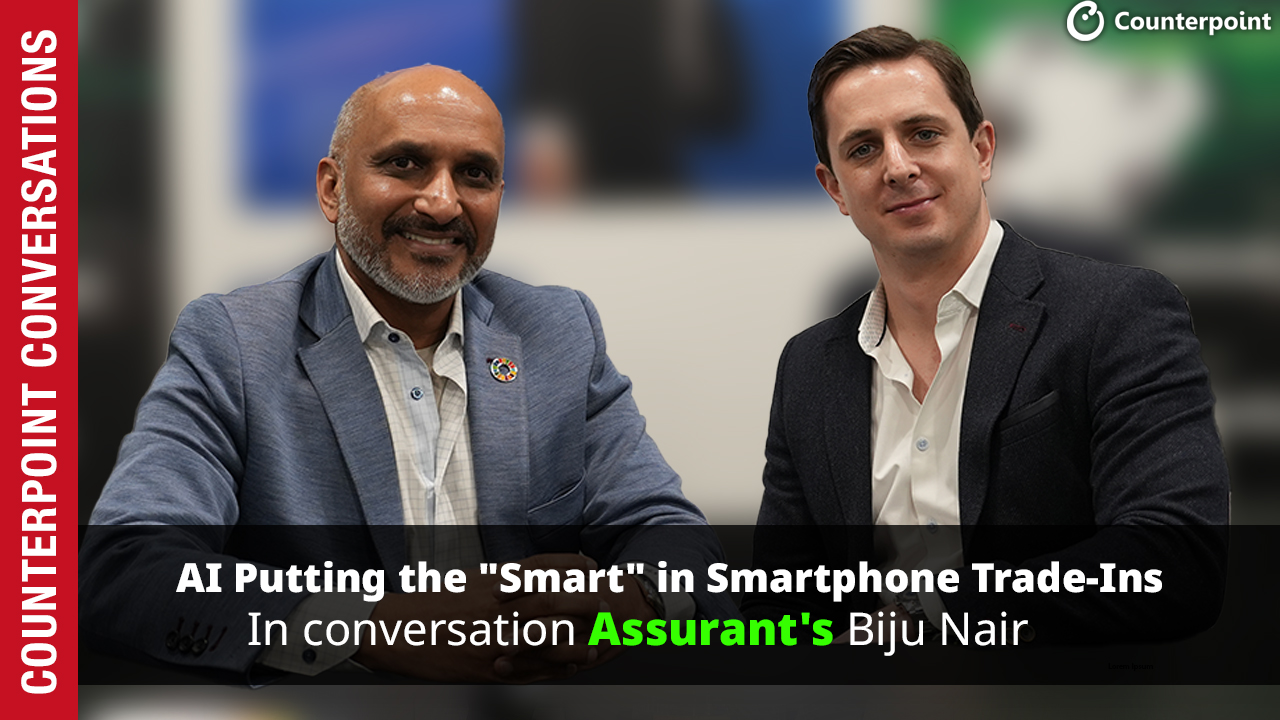 Counterpoint Conversations-AI Putting the Smart in Smartphone Trade-Ins